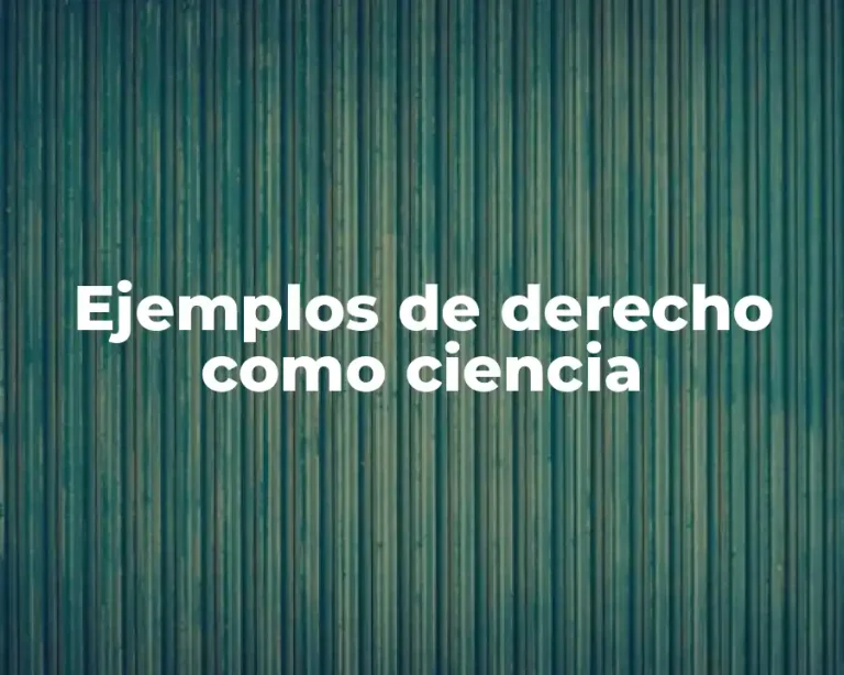 Ejemplos de derecho como ciencia