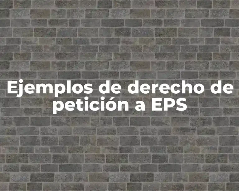 Ejemplos de derecho de petición a EPS
