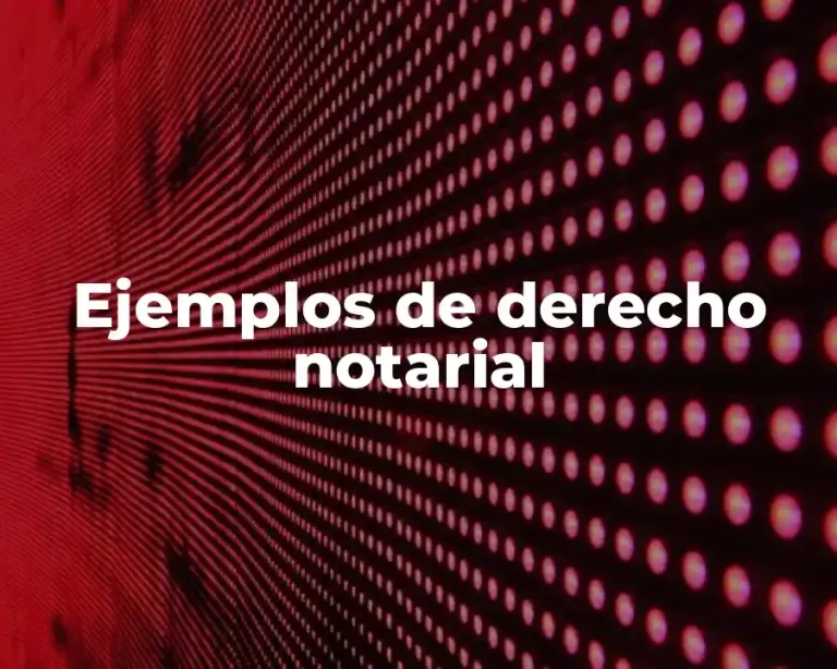 Ejemplos de derecho notarial