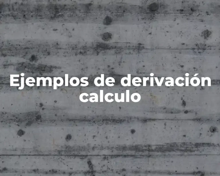 Ejemplos de derivación calculo