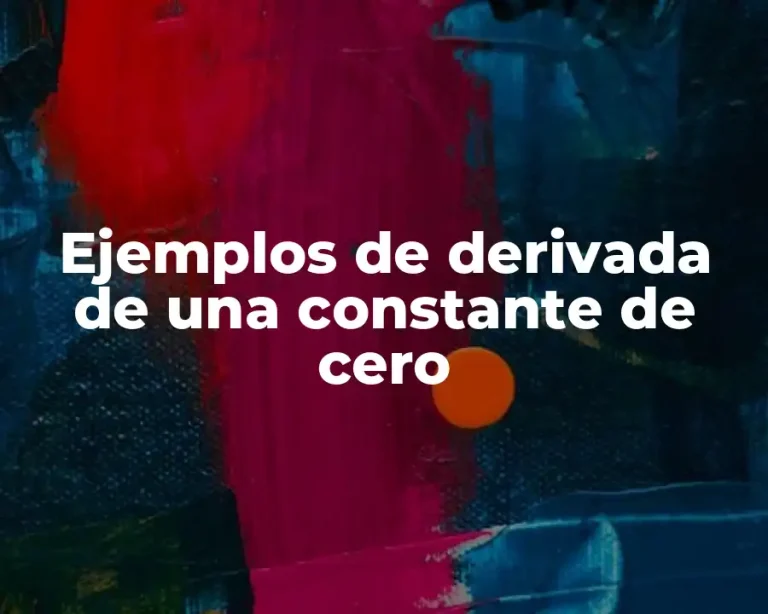 Ejemplos de derivada de una constante de cero