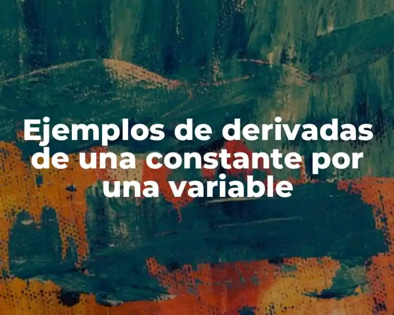 Ejemplos de derivadas de una constante por una variable