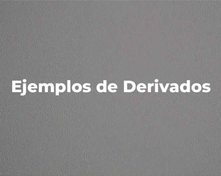 Ejemplos de Derivados