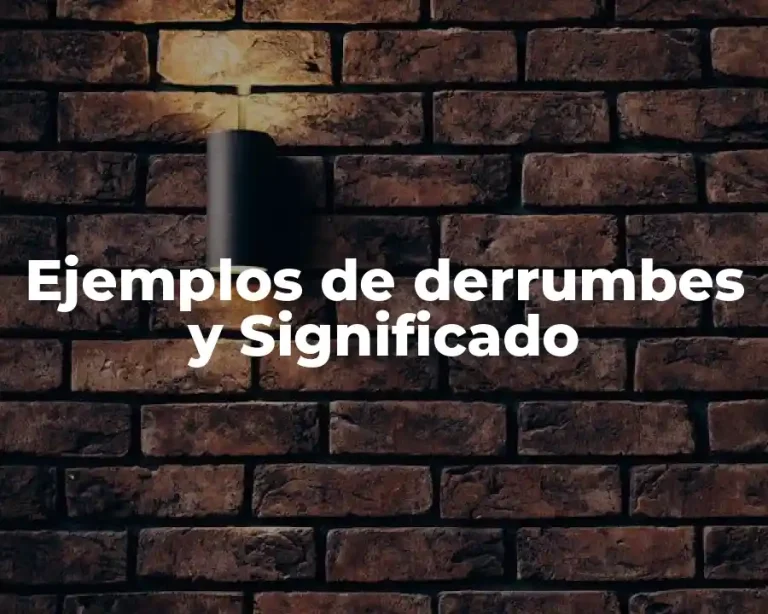 Ejemplos de derrumbes y Significado