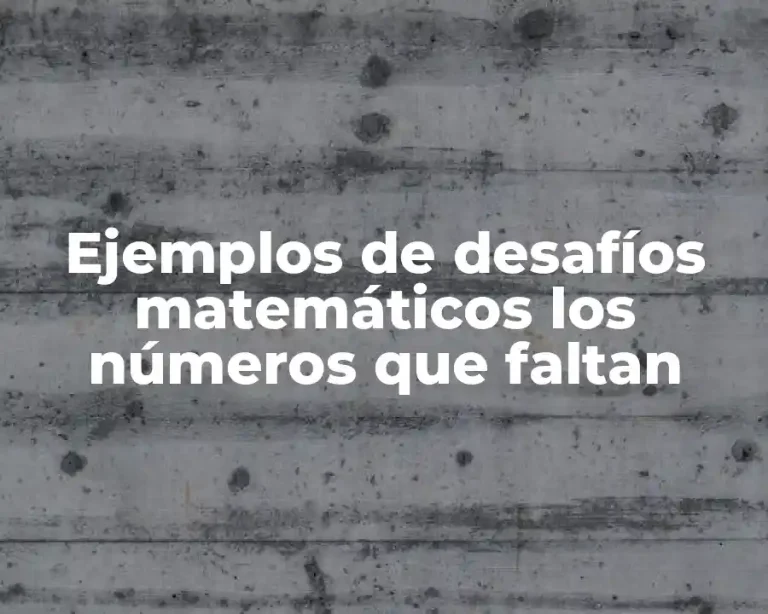 Ejemplos de desafíos matemáticos los números que faltan