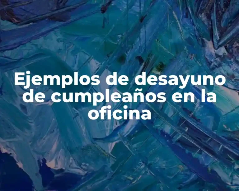Ejemplos de desayuno de cumpleaños en la oficina