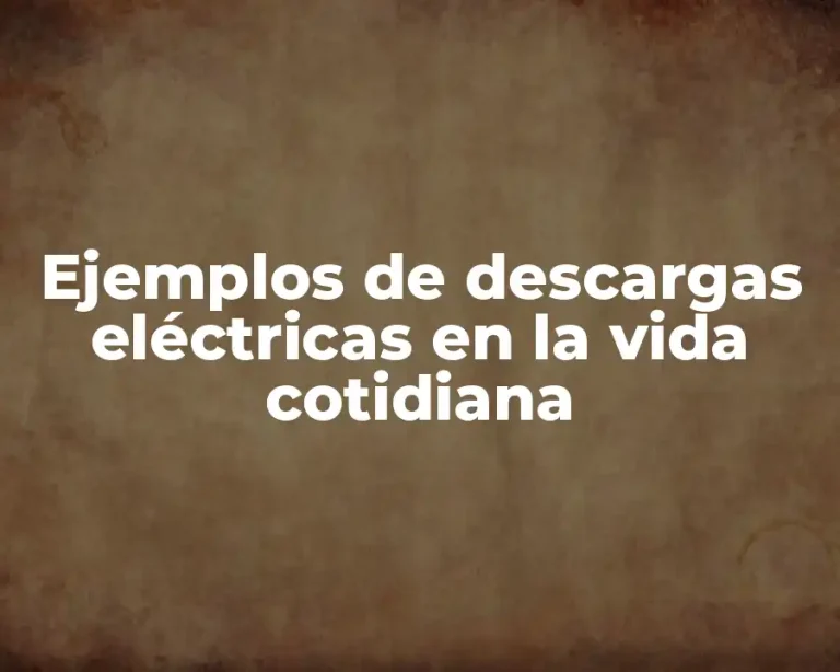 Ejemplos de descargas eléctricas en la vida cotidiana