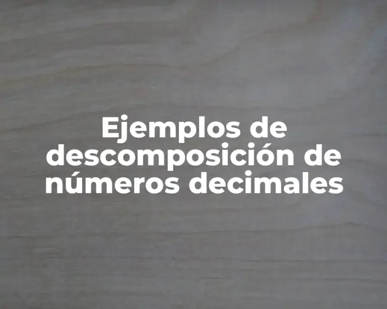 Ejemplos de descomposición de números decimales