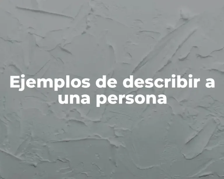 Ejemplos de describir a una persona