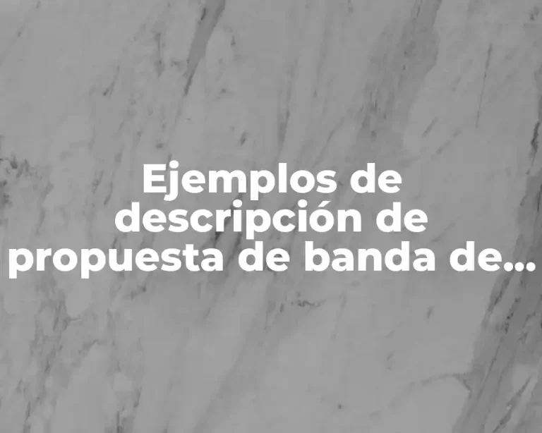 Ejemplos de descripción de propuesta de banda de guerra y Significado