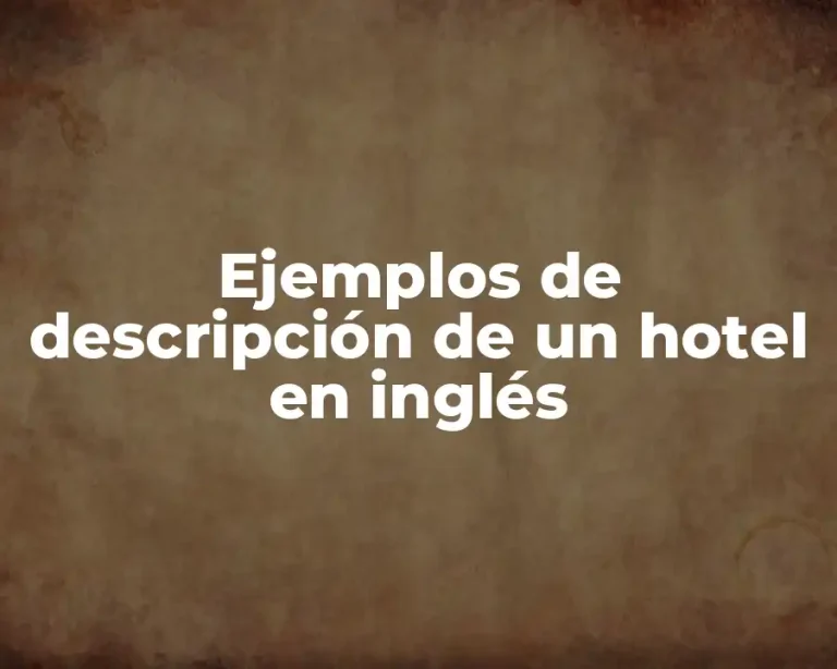 Ejemplos de descripción de un hotel en inglés
