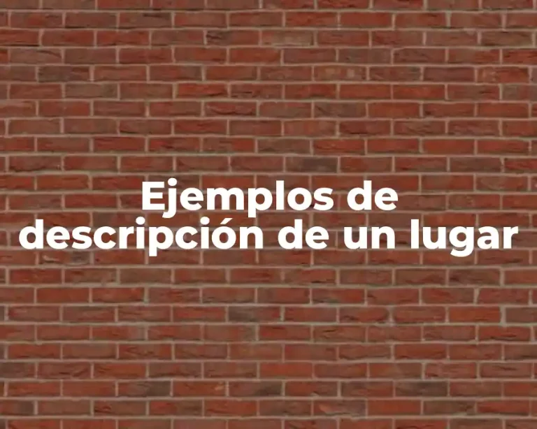 Ejemplos de descripción de un lugar