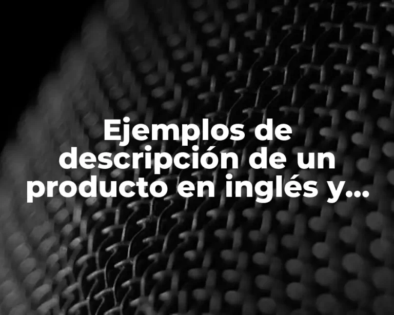 Ejemplos de descripción de un producto en inglés y Significado