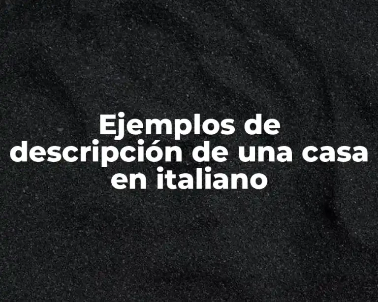 Ejemplos de descripción de una casa en italiano