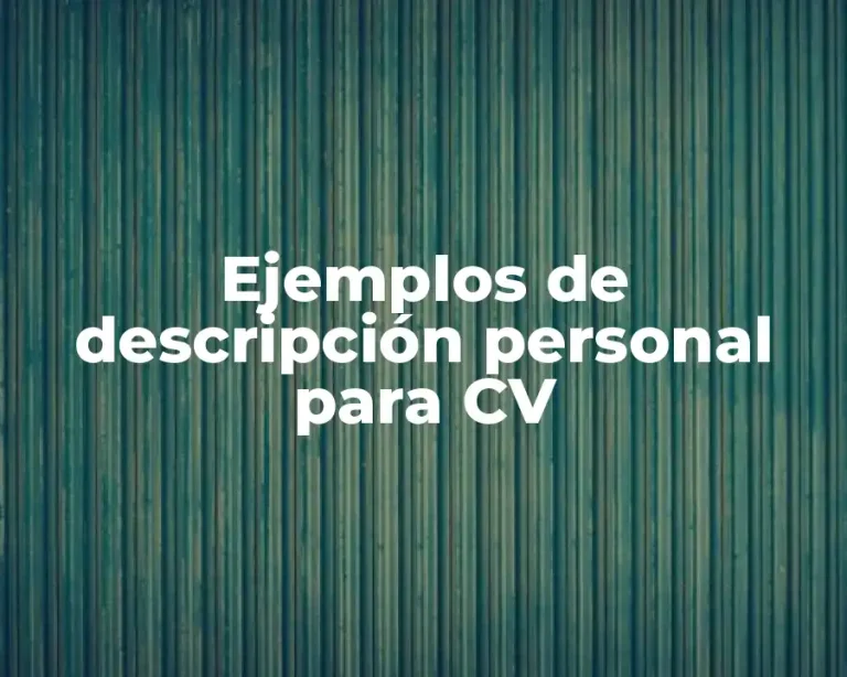 Ejemplos de descripción personal para CV
