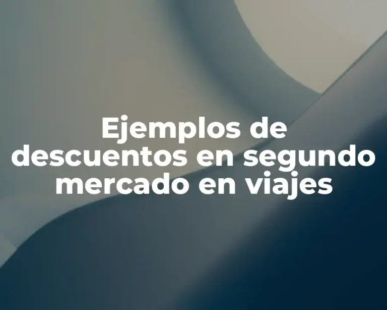 Ejemplos de descuentos en segundo mercado en viajes