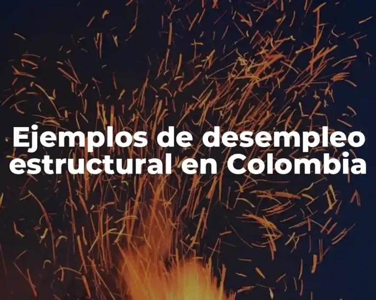 Ejemplos de desempleo estructural en Colombia