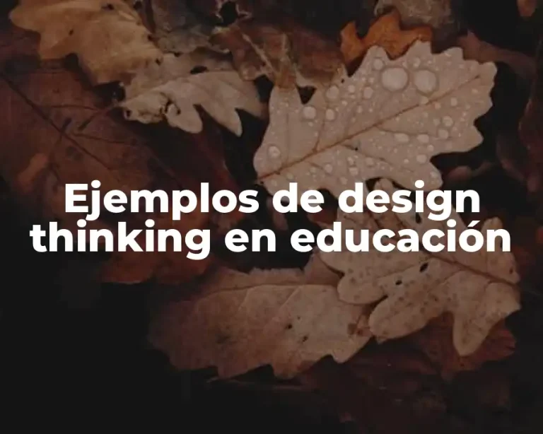 Ejemplos de design thinking en educación
