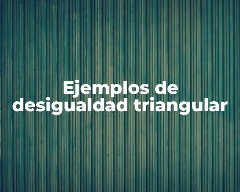 Ejemplos de desigualdad triangular