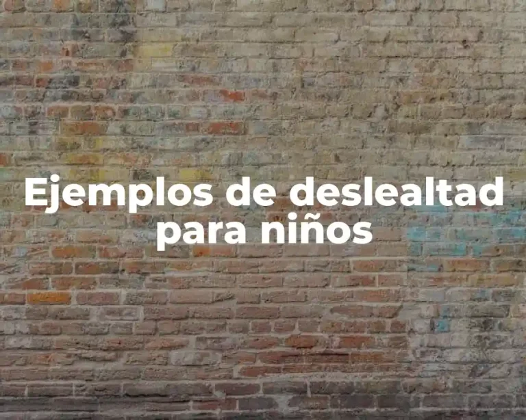 Ejemplos de deslealtad para niños