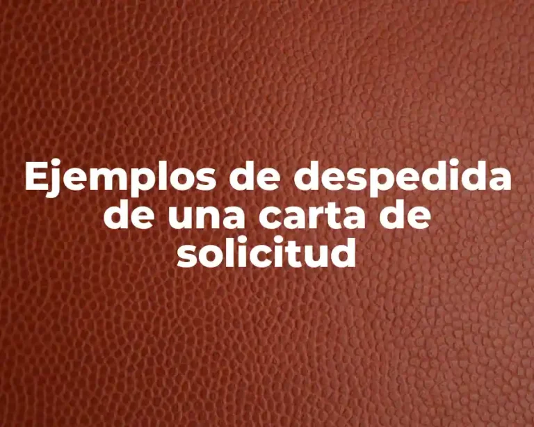 Ejemplos de despedida de una carta de solicitud