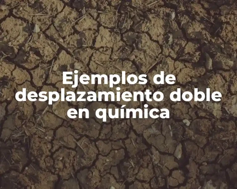 Ejemplos de desplazamiento doble en química