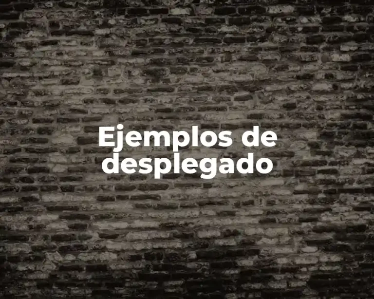 Ejemplos de desplegado