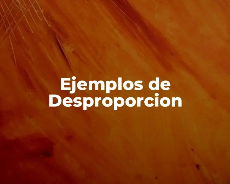 Ejemplos de Desproporcion