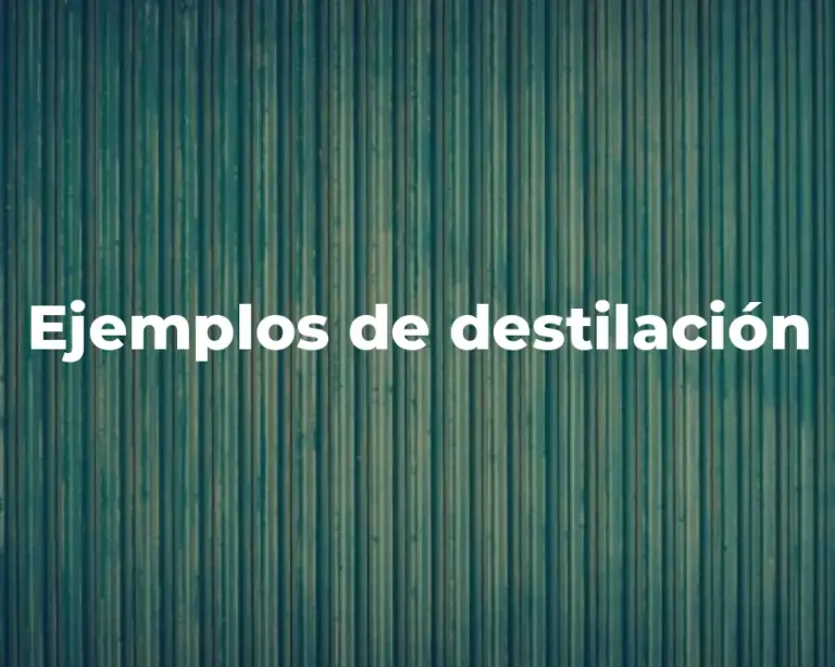 Ejemplos de destilación