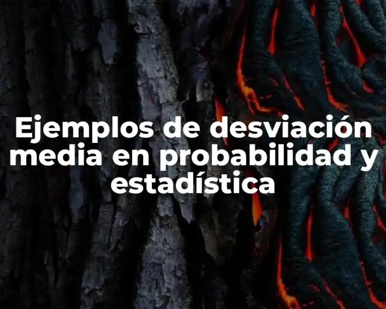 Ejemplos de desviación media en probabilidad y estadística
