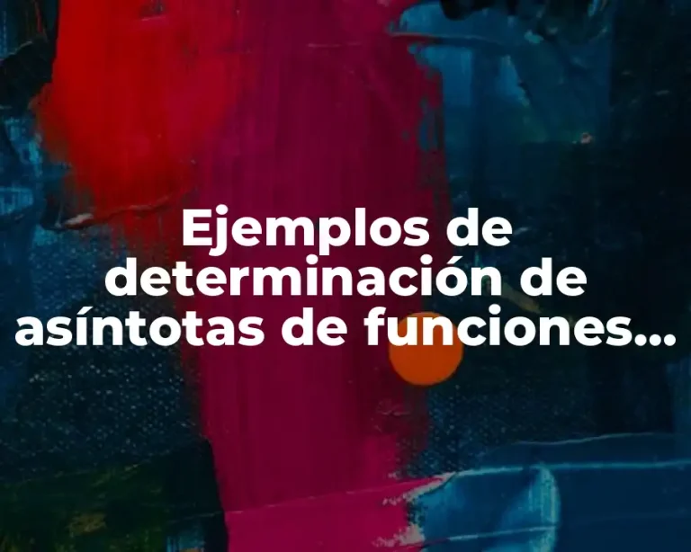 Ejemplos de determinación de asíntotas de funciones racionales