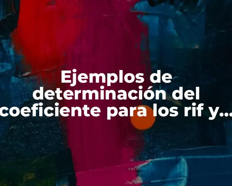 Ejemplos de determinación del coeficiente para los rif y Significado