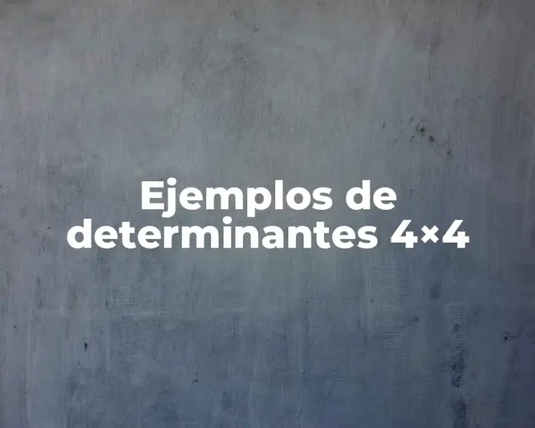Ejemplos de determinantes 4×4
