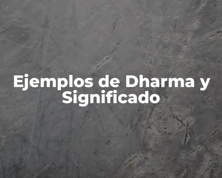 Ejemplos de Dharma y Significado