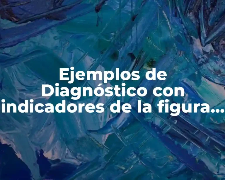 Ejemplos de Diagnóstico con indicadores de la figura humana