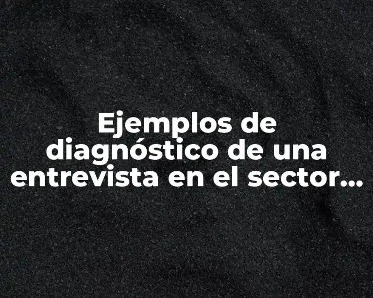 Ejemplos de diagnóstico de una entrevista en el sector educativo