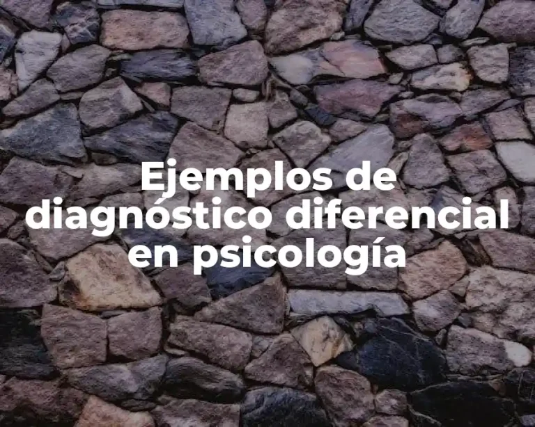 Ejemplos de diagnóstico diferencial en psicología
