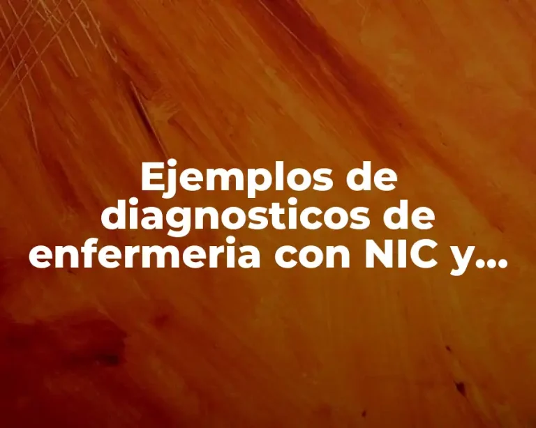 Ejemplos de diagnosticos de enfermeria con NIC y NOC