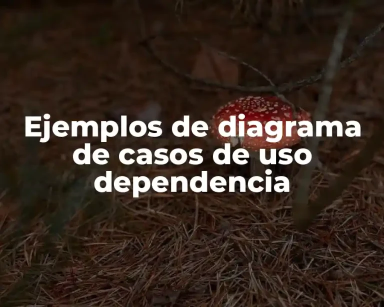 Ejemplos de diagrama de casos de uso dependencia