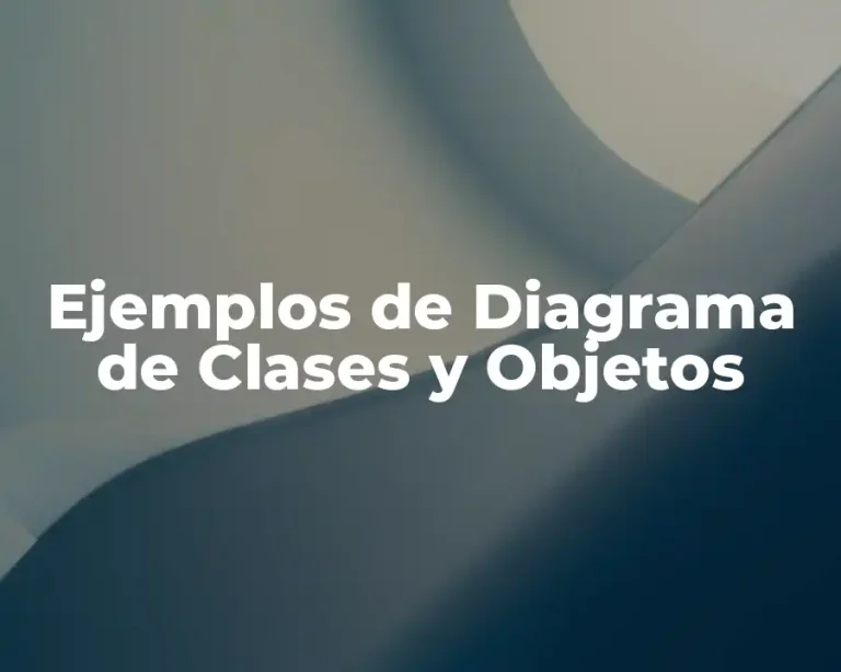 Ejemplos de Diagrama de Clases y Objetos