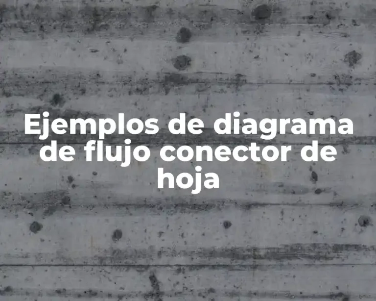 Ejemplos de diagrama de flujo conector de hoja