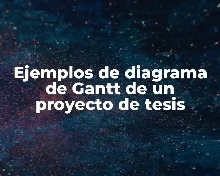 Ejemplos de diagrama de Gantt de un proyecto de tesis