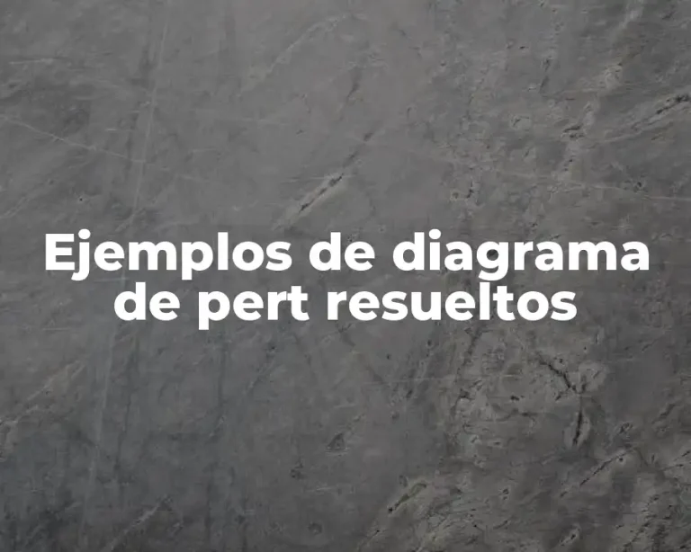 Ejemplos de diagrama de pert resueltos