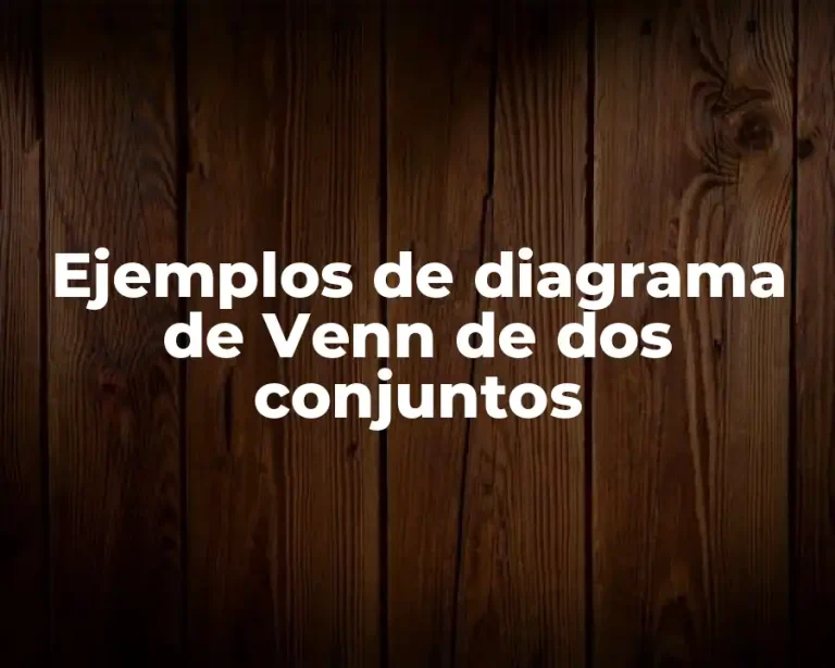Ejemplos de diagrama de Venn de dos conjuntos