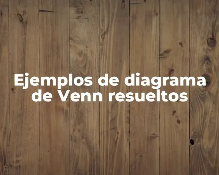 Ejemplos de diagrama de Venn resueltos