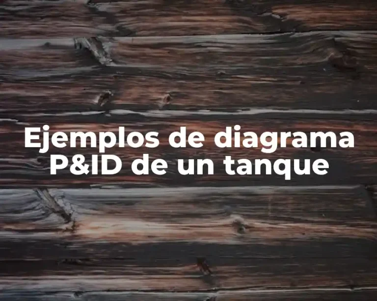 Ejemplos de diagrama P&ID de un tanque