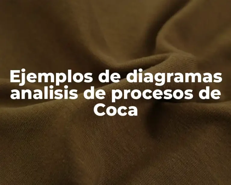 Ejemplos de diagramas analisis de procesos de Coca