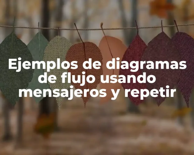Ejemplos de diagramas de flujo usando mensajeros y repetir