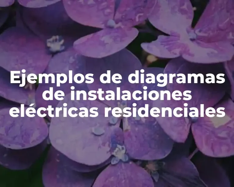 Ejemplos de diagramas de instalaciones eléctricas residenciales