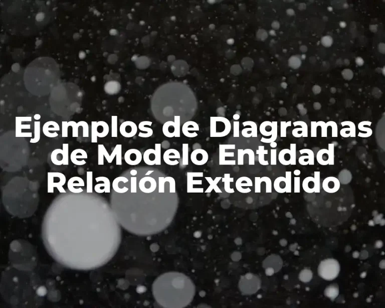 Ejemplos de Diagramas de Modelo Entidad Relación Extendido
